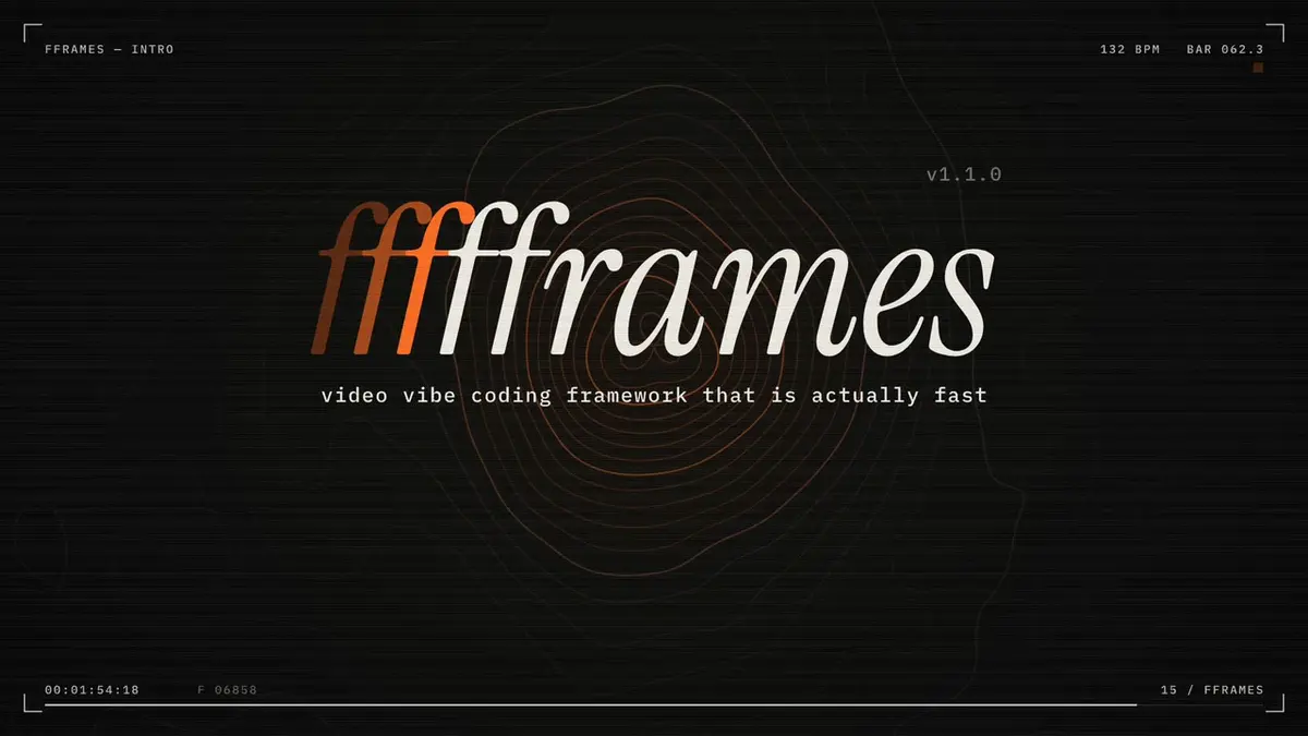 A frame from the fframes intro video: the fframes wordmark and 'video vibe coding framework that is actually fast' on a dark background.