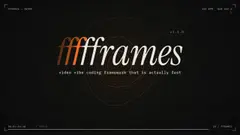 fframes 소개 영상의 한 장면. 어두운 배경에 'fframes'와 '실제로 빠른 영상 바이브 코딩 프레임워크' 문구.
