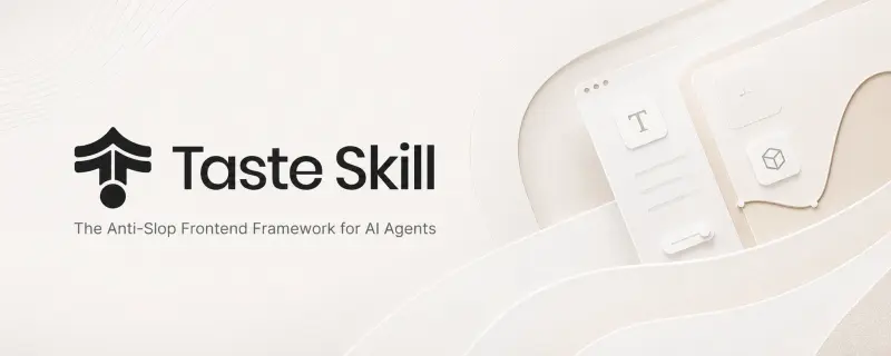 Taste Skill 배너. 베이지 배경에 로고와 'Anti-Slop Frontend Framework' 문구, 흰 UI 목업 그래픽.
