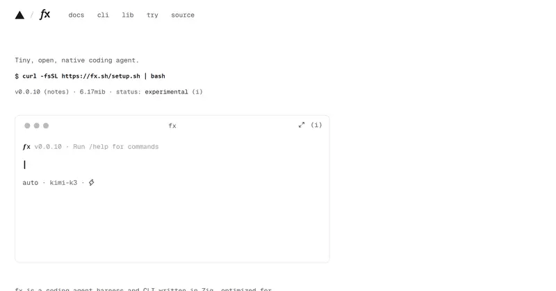 fx.sh 첫 화면. 'Tiny, open, native coding agent.' 문구와 한 줄 설치 명령(curl -fsSL https://fx.sh/setup.sh | bash), 버전 줄(v0.0.10 · 6.17mib · status: experimental) 아래에 페이지에서 바로 돌아가는 fx 터미널 창(WebAssembly판)이 있고, 창에는 'fx v0.0.10 · Run /help for commands' 안내와 입력 커서, 'auto · kimi-k3' 표시줄이 보입니다.
